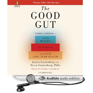 The Good Gut: Taking Control of Your Weight, Your Mood, and Your Long Term Health