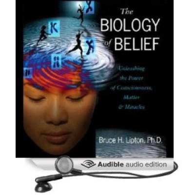 The Biology of Belief, Dr. Bruce Lipton